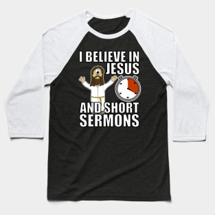 I Believe In Jesus And Short Sermons Funny Christian Humor Baseball T-Shirt